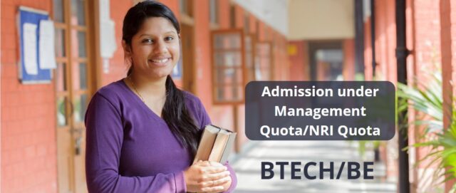 BTECH/BE Admission under Management Quota/NRI Quota